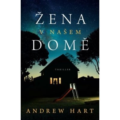 Žena v našem domě - Andrew Hart – Hledejceny.cz