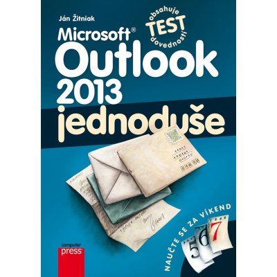 Microsoft Outlook 2013: Jednoduše - Ján Žitniak – Zboží Mobilmania