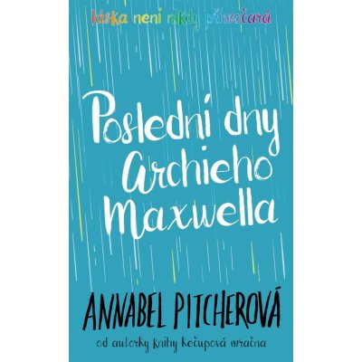 Poslední dny Archieho Maxwella - Pitcherová Annabel – Hledejceny.cz