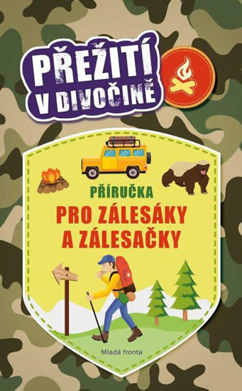 Příručka pro zálesáky a zálesačky. Přežití v divočině - Moira Butterfieldová