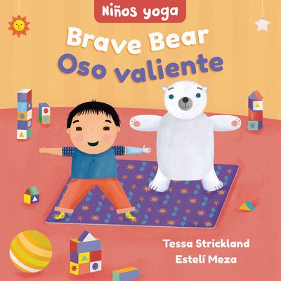 Yoga Tots: Brave Bear / Nios Yoga: Oso Valiente Strickland TessaBoard Books – Hledejceny.cz