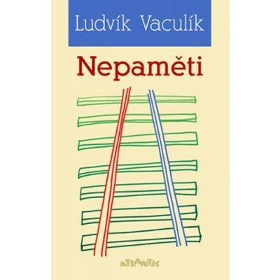 Nepaměti - Ludvík Vaculík – Hledejceny.cz