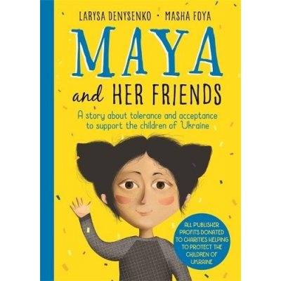 Maya And Her Friends - A story about tolerance and acceptance from Ukrainian author Larysa Denysenko