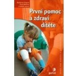 První pomoc a zdraví dítěte - Gianfranco Trapani a kol. – Hledejceny.cz