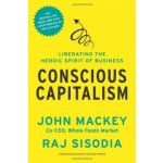Conscious Capitalism J. Mackey, R. Sisodia – Hledejceny.cz