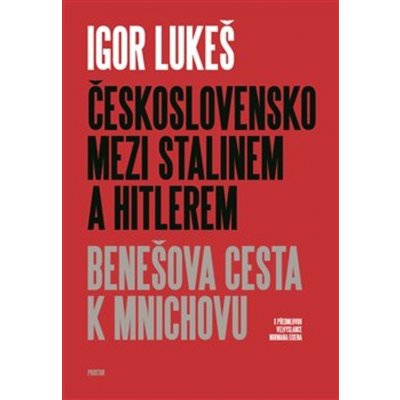 Československo mezi Stalinem a Hitlerem - Igor Lukeš