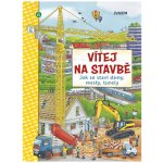 Vítej na stavbě - Jak se staví domy, mosty, tunely – Zboží Mobilmania