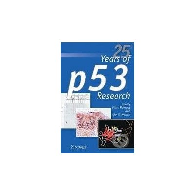 25 Years of p53 Research Pierre Hainaut, Klas G. Wiman – Hledejceny.cz