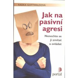 Jak na pasivní agresi