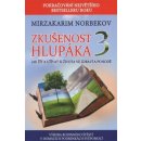 Zkušenost hlupáka 3 - Jak žít a užívat se života ve zdraví a pohodě