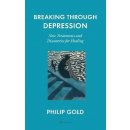 Breaking Through Depression - Philip Gold