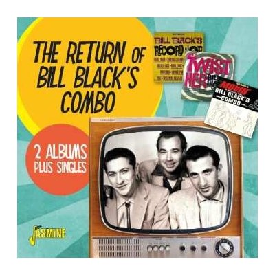 Bill Black's Combo - The Return Of Bill Black's Combo - 2 Albums Plus Singles CD