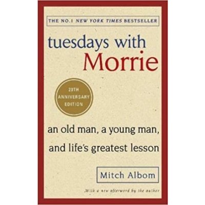 Tuesdays With Morrie : An old man, a young man, and life´s greatest lesson – Zboží Dáma