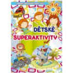 Dětské superaktivity - – Zboží Mobilmania