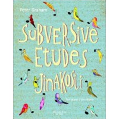 Subversive Etudes Jinakosti - Peter Graham