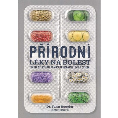 Přírodní léky na bolest - Yann Rougier, Marie Borrel – Zbozi.Blesk.cz