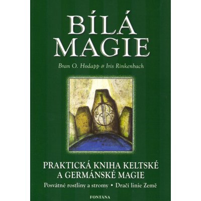 Bílá magie - Iris Rinkenbach, Bran O. Hodapp – Hledejceny.cz