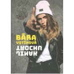 Bára Votíková Trochu jinak - Votíková Barbora – Zboží Dáma