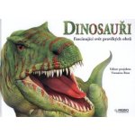Dinosauři Fascinující svět pravěkých obrů – Hledejceny.cz