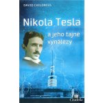 Nikola Tesla a jeho tajné vynálezy - David Childress – Hledejceny.cz