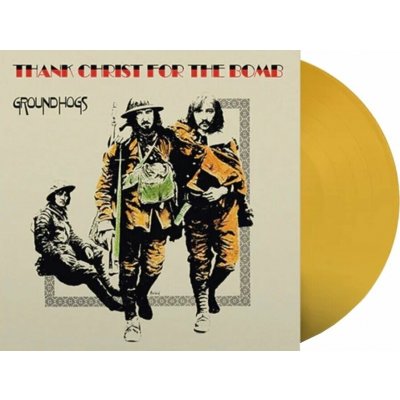 Thank Christ for the Bomb The Groundhogs Vinyl – Sleviste.cz