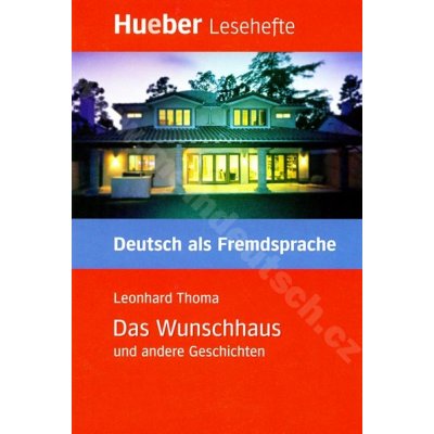 Das Wunschhaus und andere Geschichten - německá četba v originále úroveň B1
