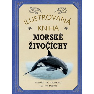 Tom Jackson Ilustrovaná kniha Morské živočíchy – Zboží Mobilmania