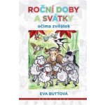 Roční doby a svátky očima zvířátek - Eva Buttová – Hledejceny.cz