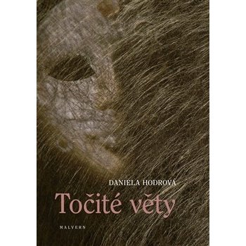 Točité věty - Daniela Hodrová