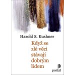 Když se zlé věci stávají dobrým lidem - Kushner Harold S. – Hledejceny.cz