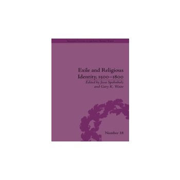 Exile and Religious Identity, 1500-1800 - Spohnholz Jesse, Waite Gary K