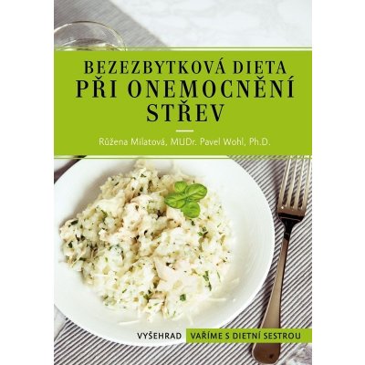 Bezezbytková dieta při onemocnění střev - Růžena Milatová – Hledejceny.cz