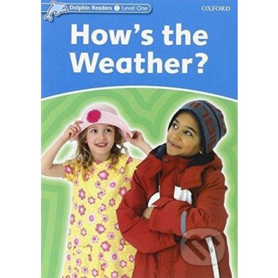 DOLPHIN READERS 1 - HOW´S THE WEATHER? - NORTHCOTT, R. – Zboží Mobilmania