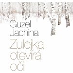 Zulejka otevírá oči - Jachina Guzel - Štvrtecká Jana – Hledejceny.cz