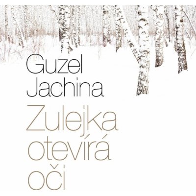 Zulejka otevírá oči - Jachina Guzel - Štvrtecká Jana – Zbozi.Blesk.cz