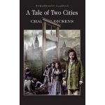 A Tale of Two Cities Wordsworth Classics P... Charles Dickens – Hledejceny.cz
