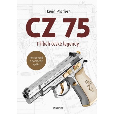 CZ 75 – Příběh české legendy, 2. vydání - David Pazdera