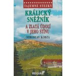 Tajemné stezky - Králický Sněžník a zlatá údolí v jeho stínu – Hledejceny.cz