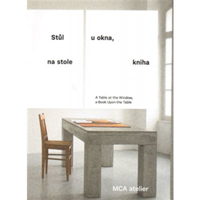 Stůl u okna, na stole kniha. A Table at the Window, a Book Upon the Table - Pavla Melková, Jana Tichá - Arbor vitae – Zboží Mobilmania