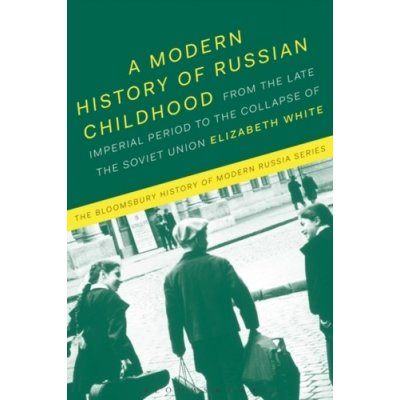 Modern History of Russian Childhood – Hledejceny.cz