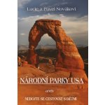 Národní parky USA - Lucie, Pavel Novákovi – Hledejceny.cz