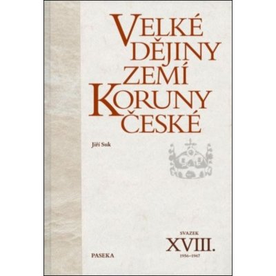 Velké dějiny zemí Koruny české XVIII. (1956–1967) - Jiří Suk – Sleviste.cz