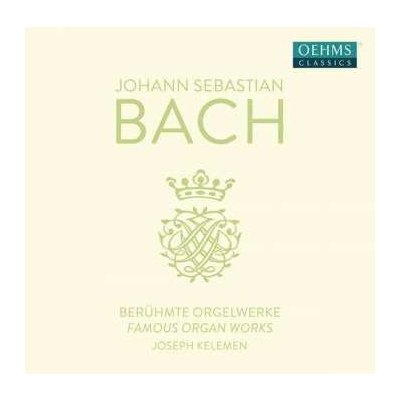 Johann Sebastian Bach - Berühmte Orgelwerke Famous Organ Works CD – Hledejceny.cz