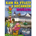 KAM na výlety s kočárkem. Morava - Petra Koktavá