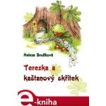 Terezka a kaštanový skřítek - Helena Brožíková – Hledejceny.cz