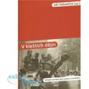 V kleštích dějin -- Střední Evropa jako pojem a problém - Jiří Trávníček