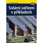 Solární zařízení v příkladech - Matuška Tomáš – Hledejceny.cz