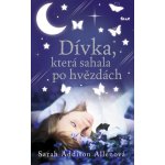 Dívka, která sváděla měsíc Sarah Addison Allenová – Hledejceny.cz