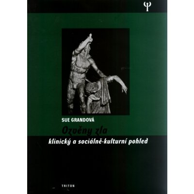 Ozvěny zla -- klinický a sociálně-kulturní pohled - Sue Grand – Hledejceny.cz