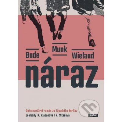 Náraz - Heinz Bude, Bettina Munková, Karin Wielandová